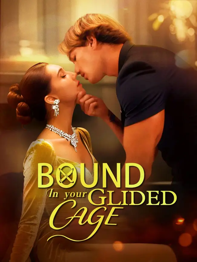 Bound in Your Glided Cage